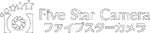 Five Star Camera | ファイブスターカメラ